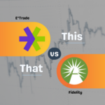 E-Trade vs. Fidelity: It’s a Close Call
