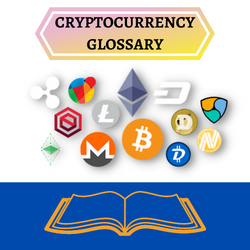 CRYPTOCURRENCY GLOSSARY