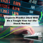 Experts Predict 2023 Will Be a Tough Year for the Stock Market