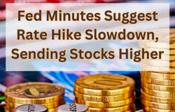 Fed Minutes Suggest Rate Hike Slowdown, Sending Stocks Higher