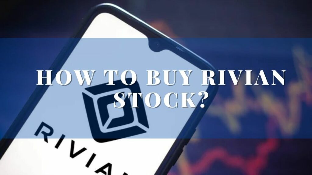 How-To-Buy-Rivian-Stock-1024x576-1